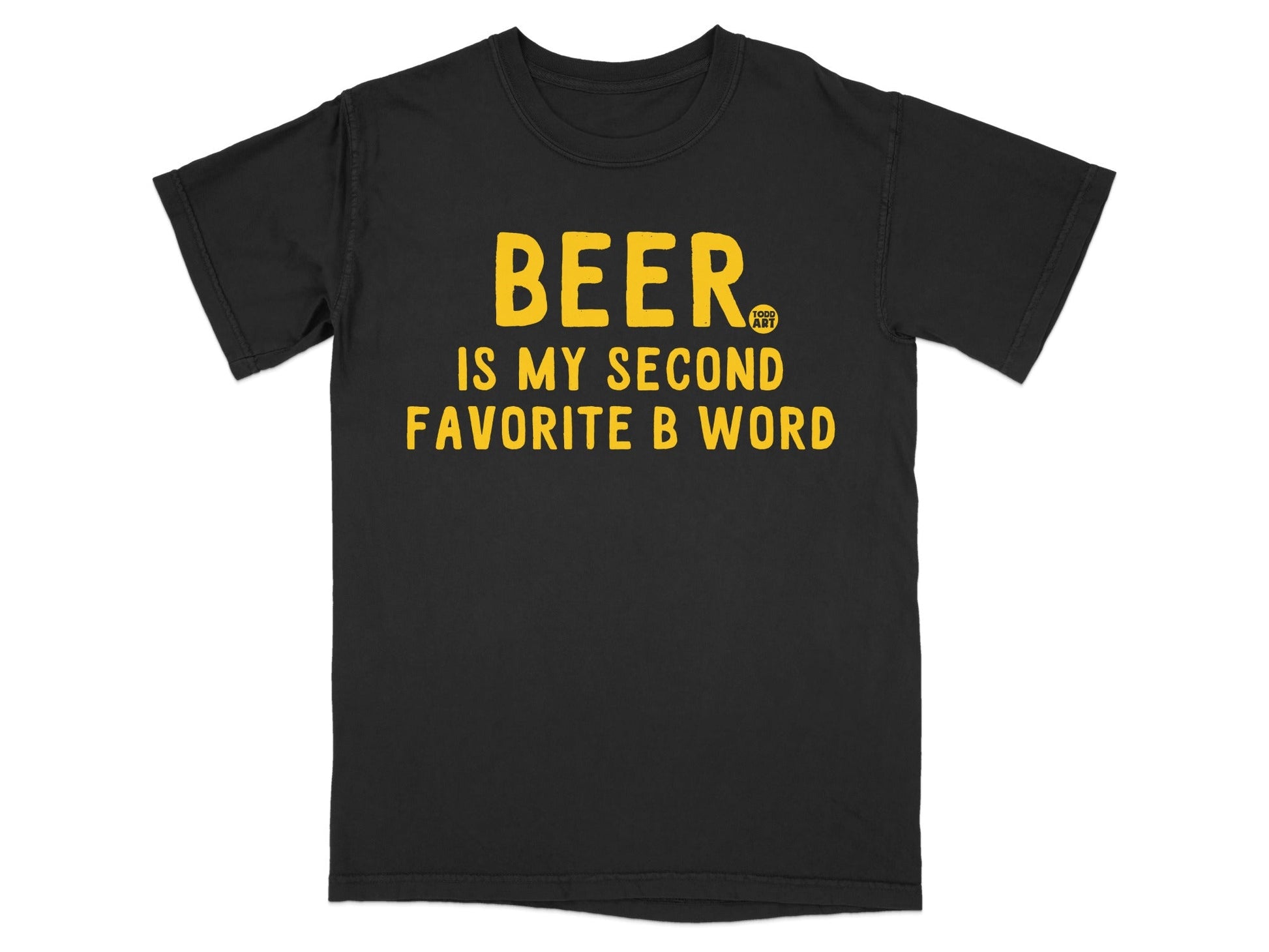 Beer Is My Second Favorite B Word Shirt