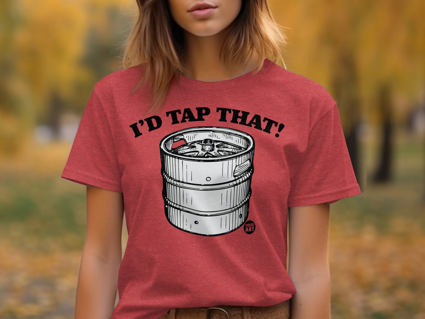 I'd Tap That Keg Barrel Design Unisex Shirt