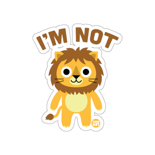 Lion Sticker With I'm Not Text