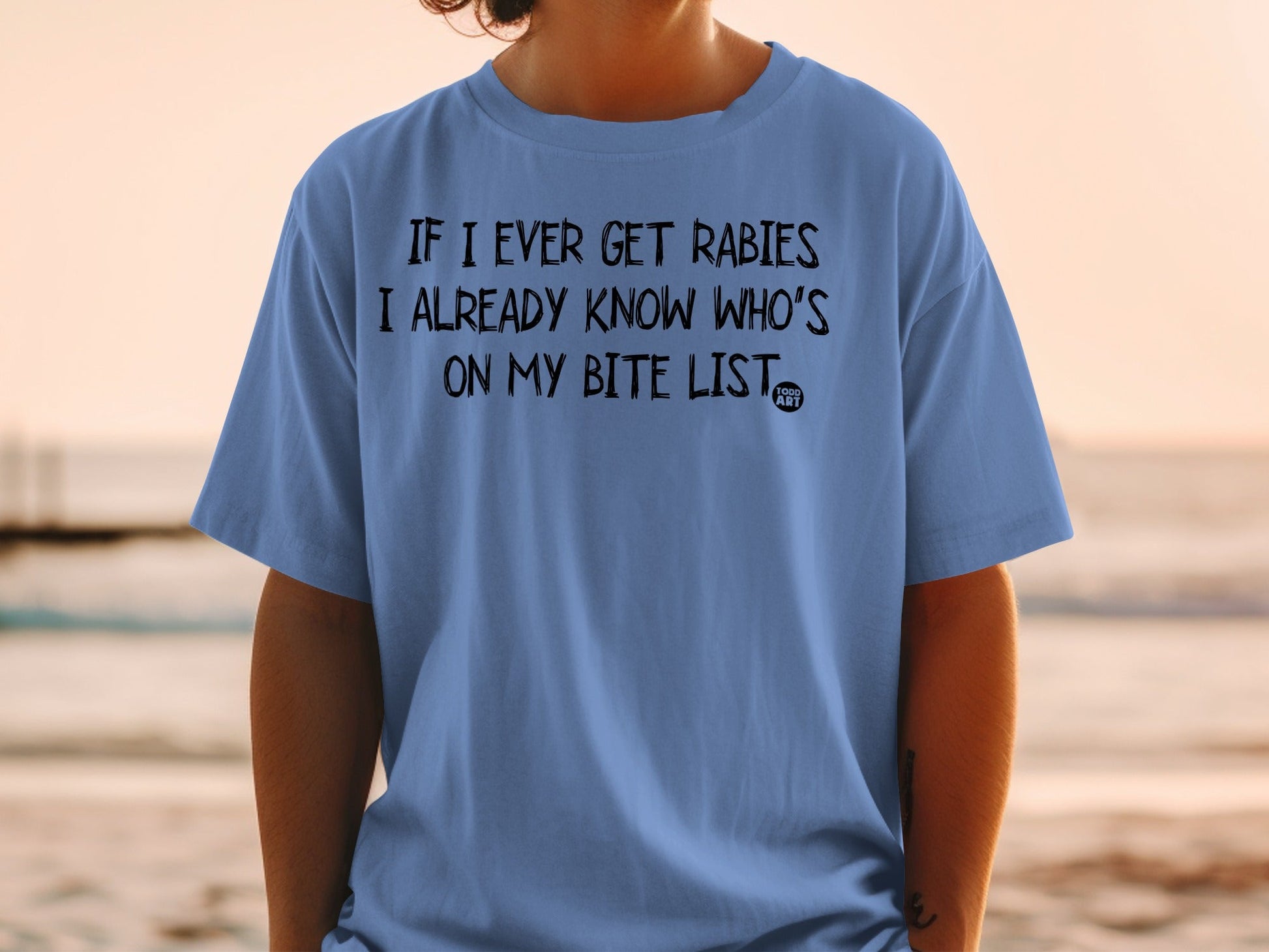 If I Ever Get Rabies T-Shirt Funny Graphic Tee for Humor
