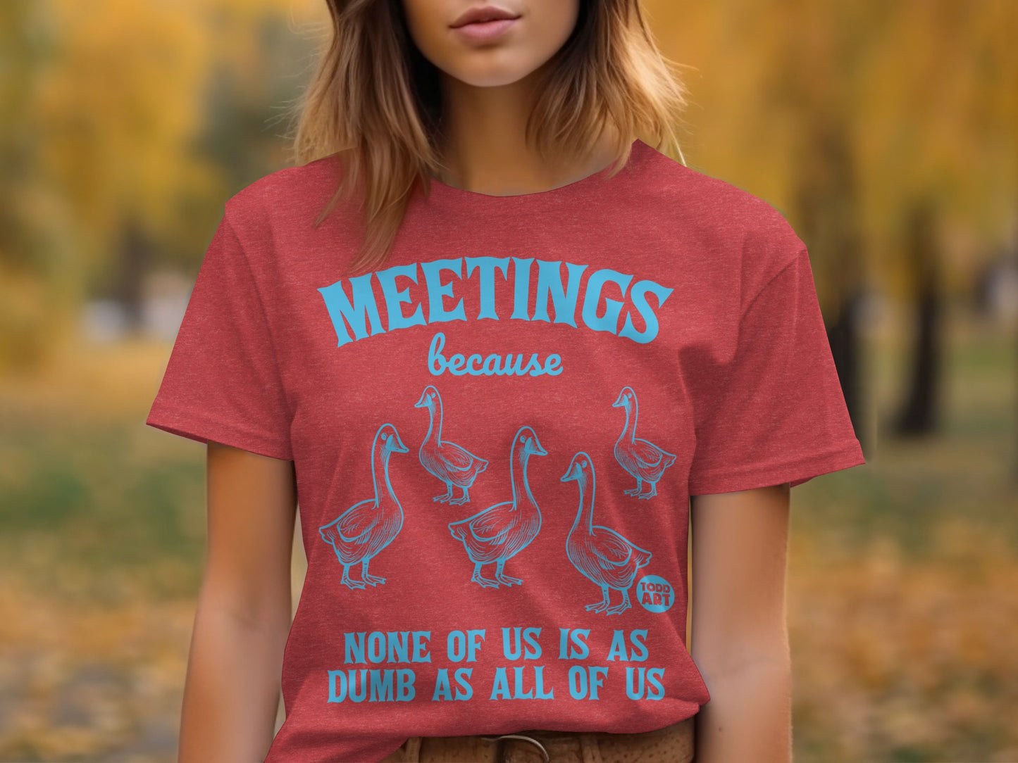 Meetings Because None of Us is as Dumb as All of Us Shirt
