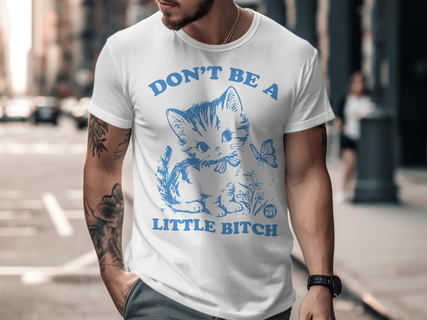 Don't Be A Little Bitch Cute Kitten Graphic T-Shirt