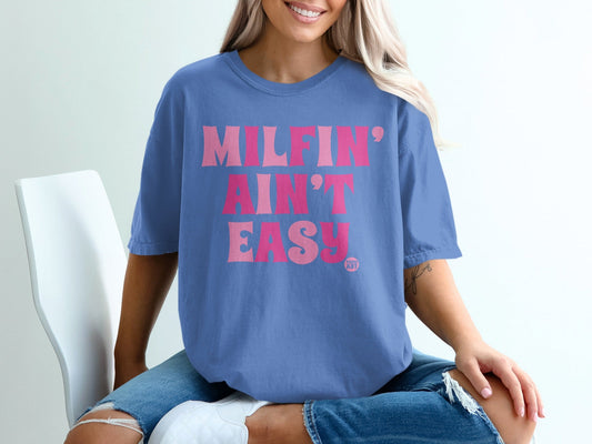 MILFIN' Ain't Easy Graphic Tee Shirt for Casual Wear