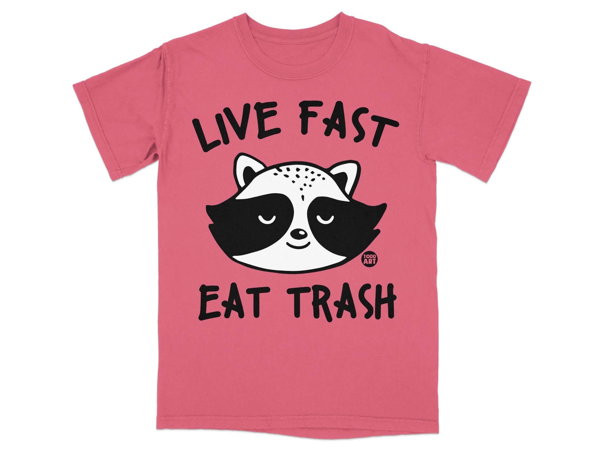 Pink t-shirt with raccoon graphic and "LIVE FAST EAT TRASH" text.