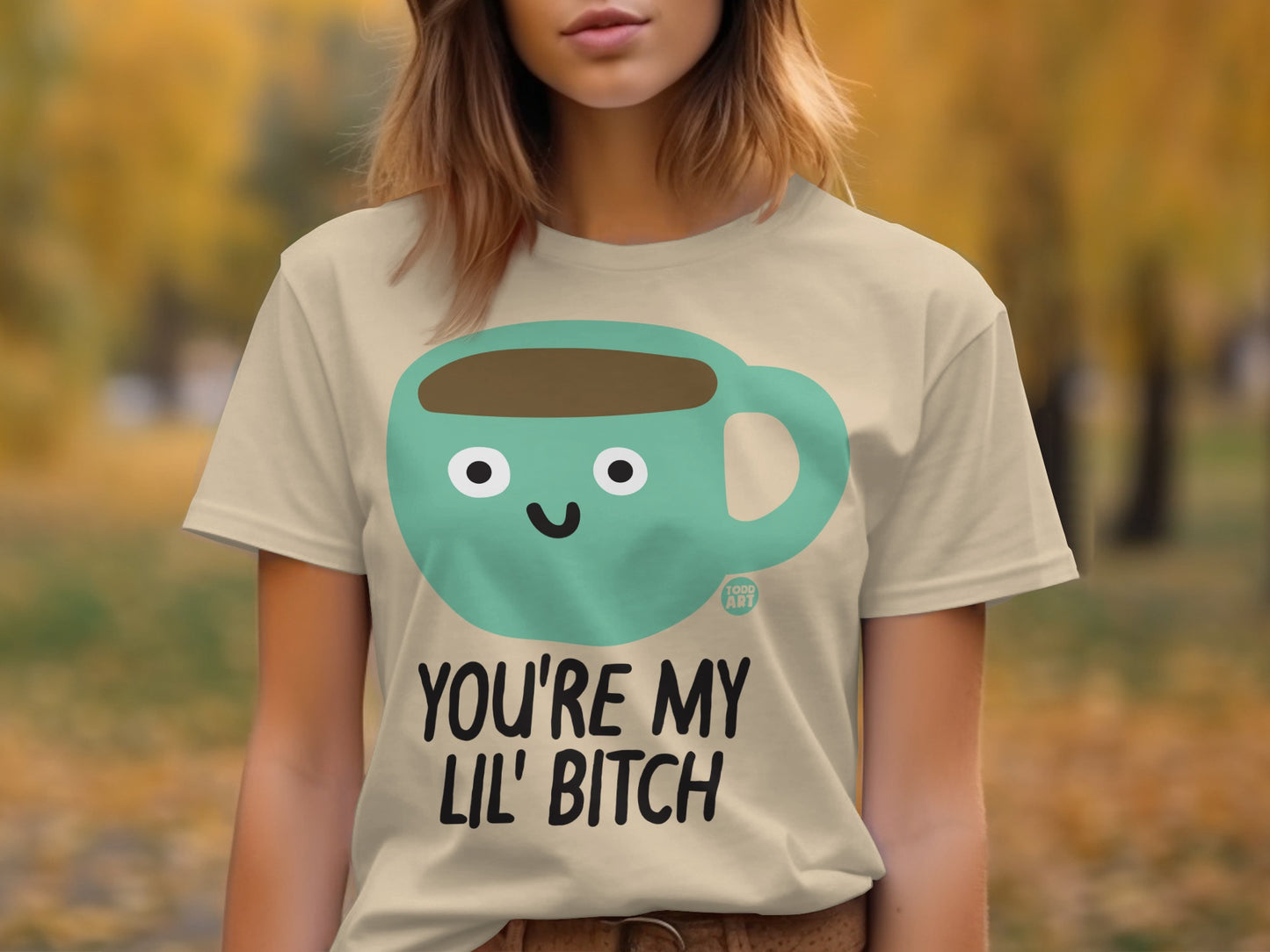 Cute Coffee Cup Graphic You're My Lil' Bitch T-shirt