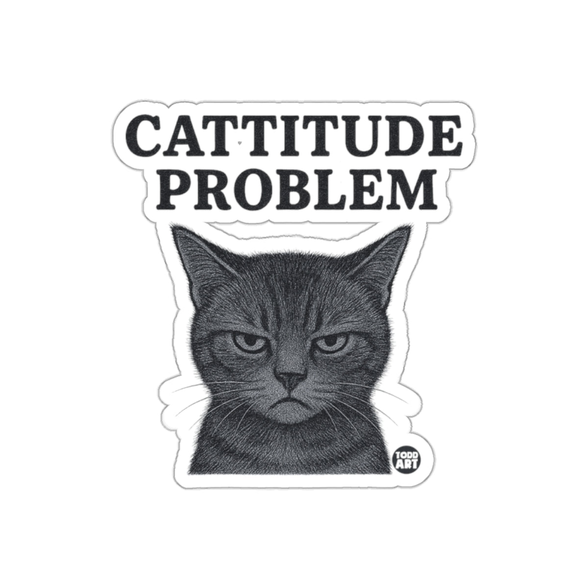 Cattitude Problem With Grumpy Cat Art by Todd Art sticker