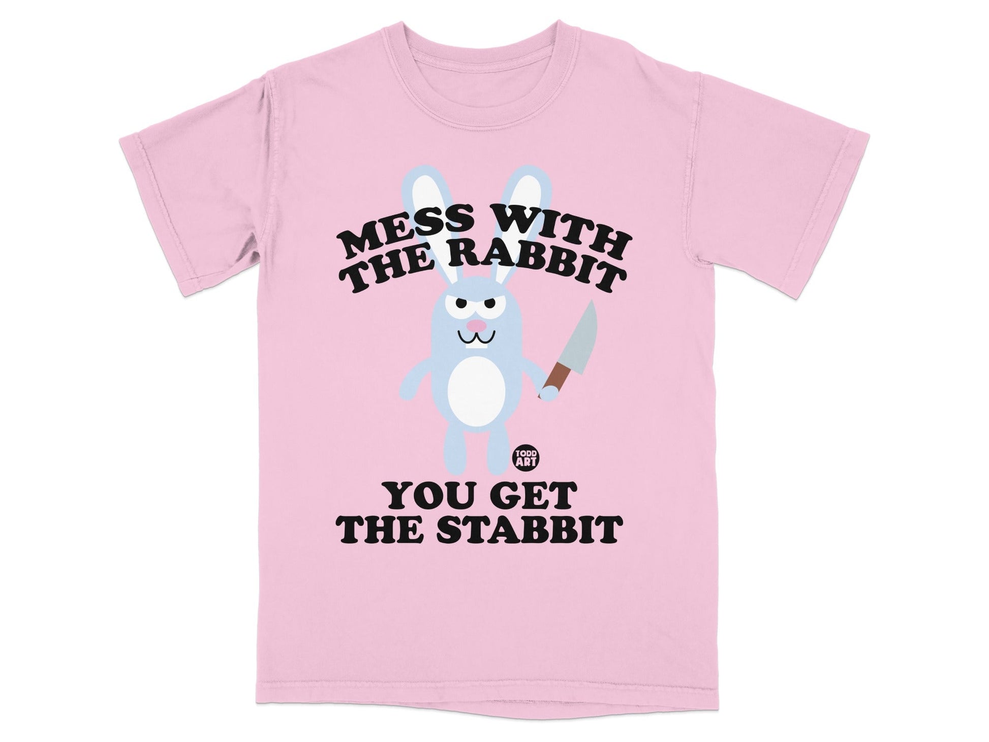Mess With The Rabbit You Get The Stabbit T-shirt