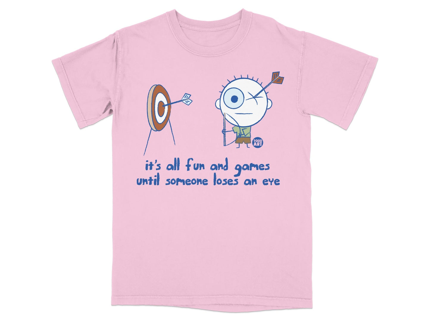 Humor Graphic T-shirt It's All Fun and Games Until...