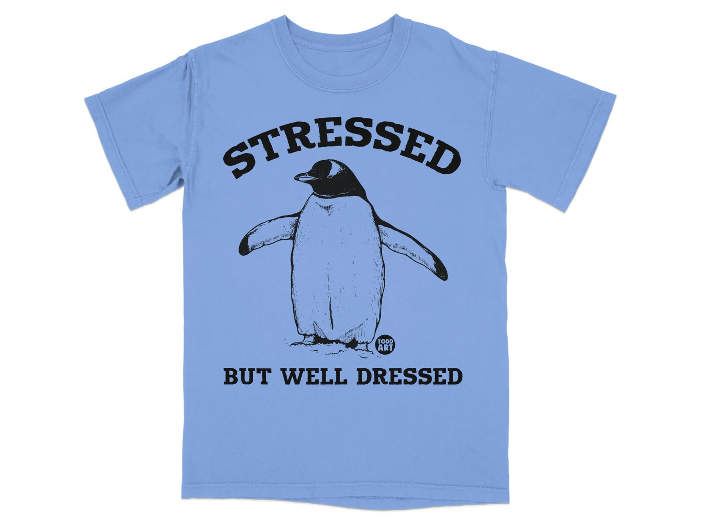 Stressed But Well Dressed Penguin T-Shirt, Funny Animal Humor Tee, Dapper Bird Design, Antarctic Creature Top, Stress Relief Gift, Unique