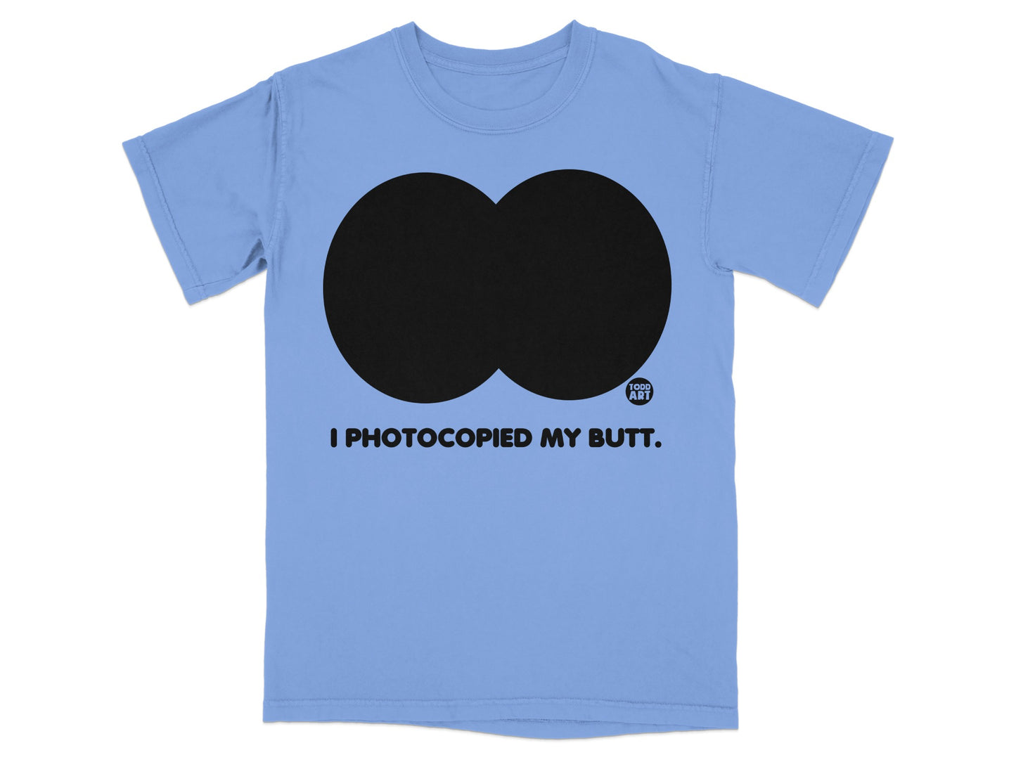 I Photocopied My Butt Black Graphic Light Blue Product type
