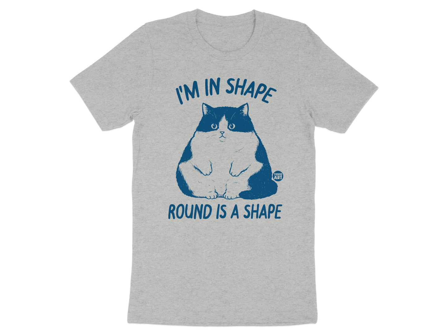 I'm In Shape Round Is A Shape Funny Cat T-shirt