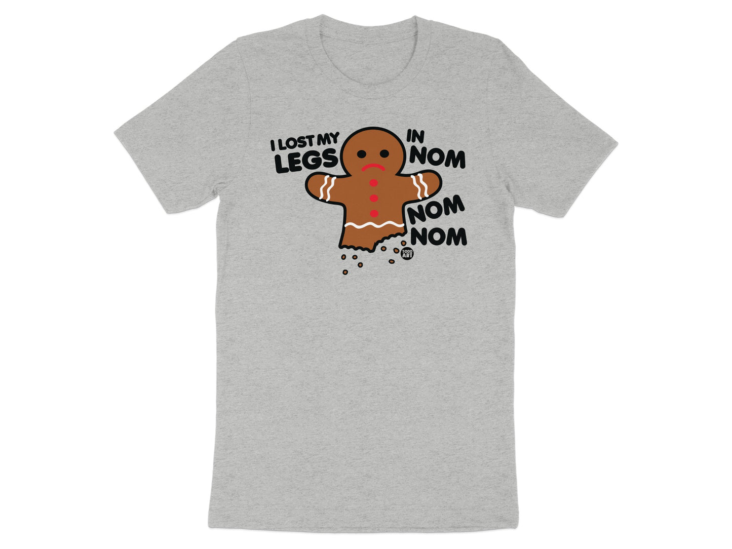 I Lost My Legs Nom Nom Nom Gingerbread T-shirt