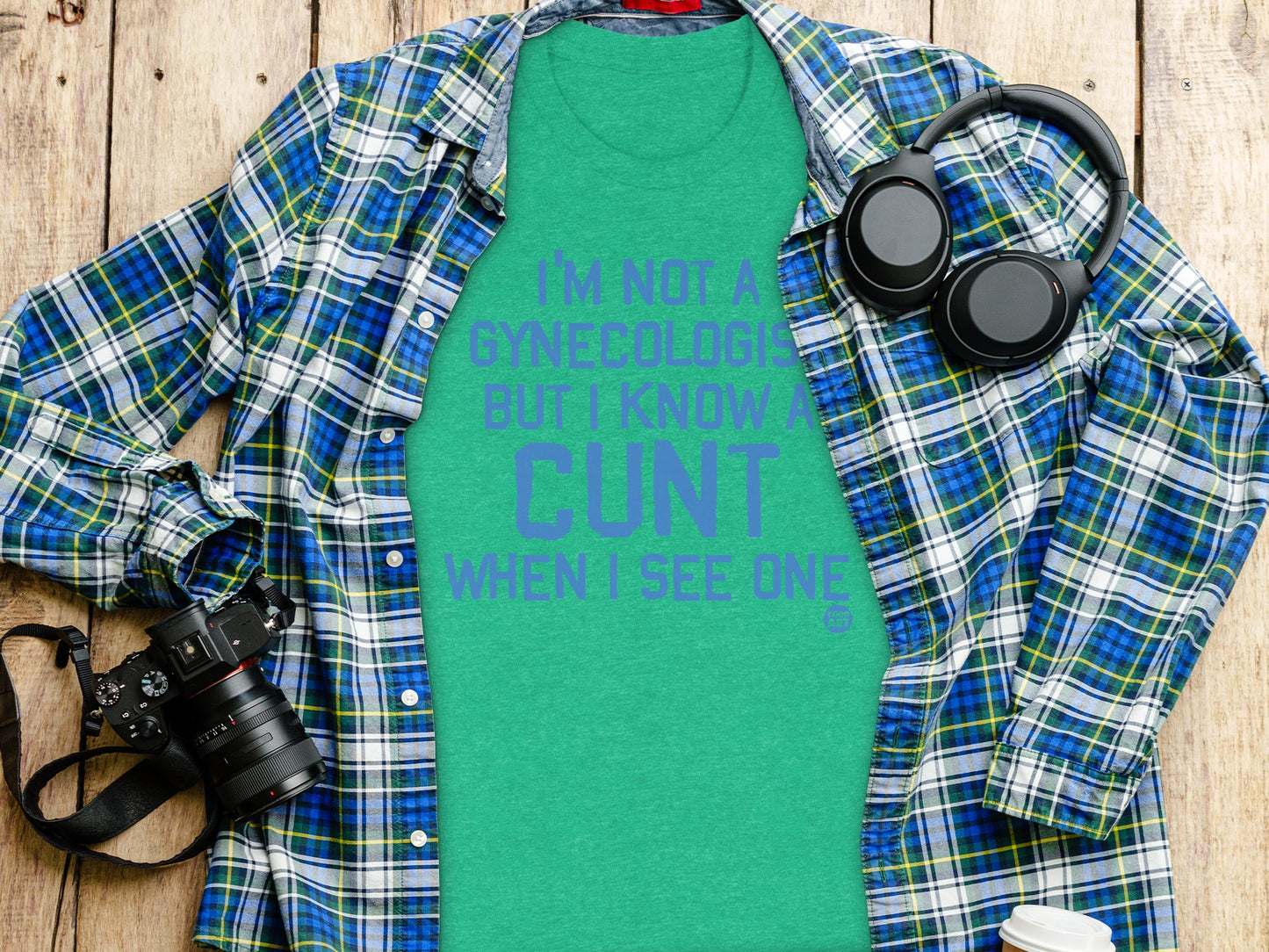 I'm Not A Gynecologist But I Know A Cunt Shirt Product Type