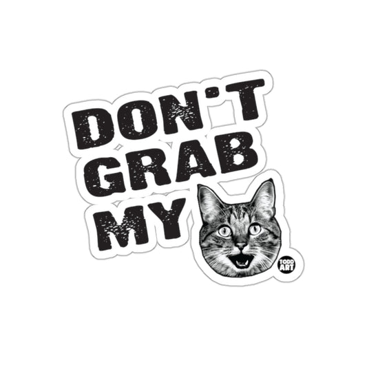 Dont Grab My Cat Todd Art Creative Design sticker