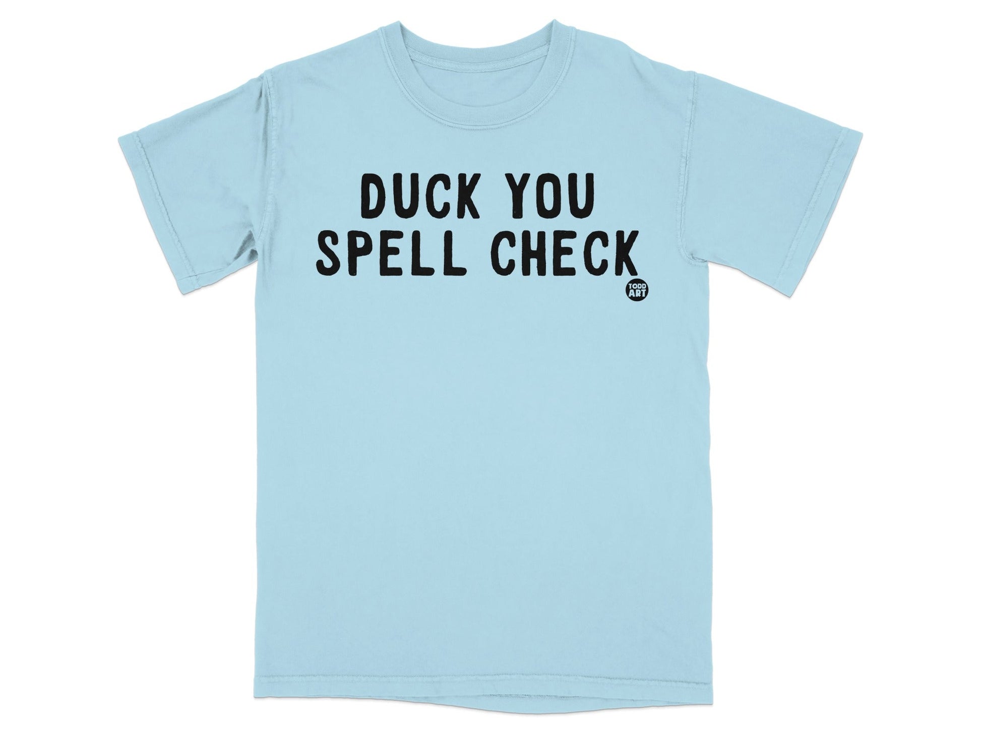 Duck You Spell Check Fun and Quirky T-Shirt