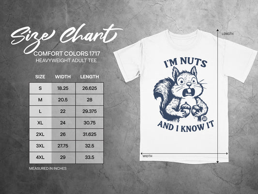 Comfort Colors 1717 size chart with graphic of a squirrel saying "I'm Nuts and I Know It."