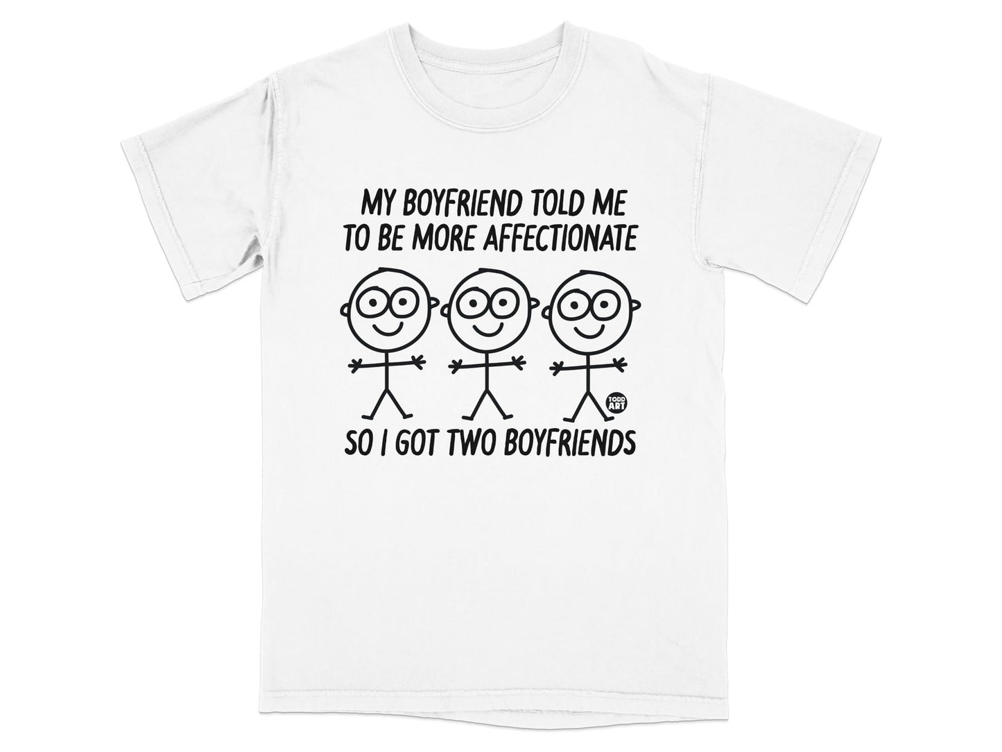 My Boyfriend Told Me To Be More Affectionate T-Shirt