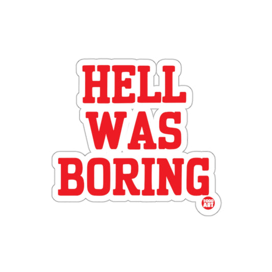 Hell Was Boring sticker vibrant typography decal