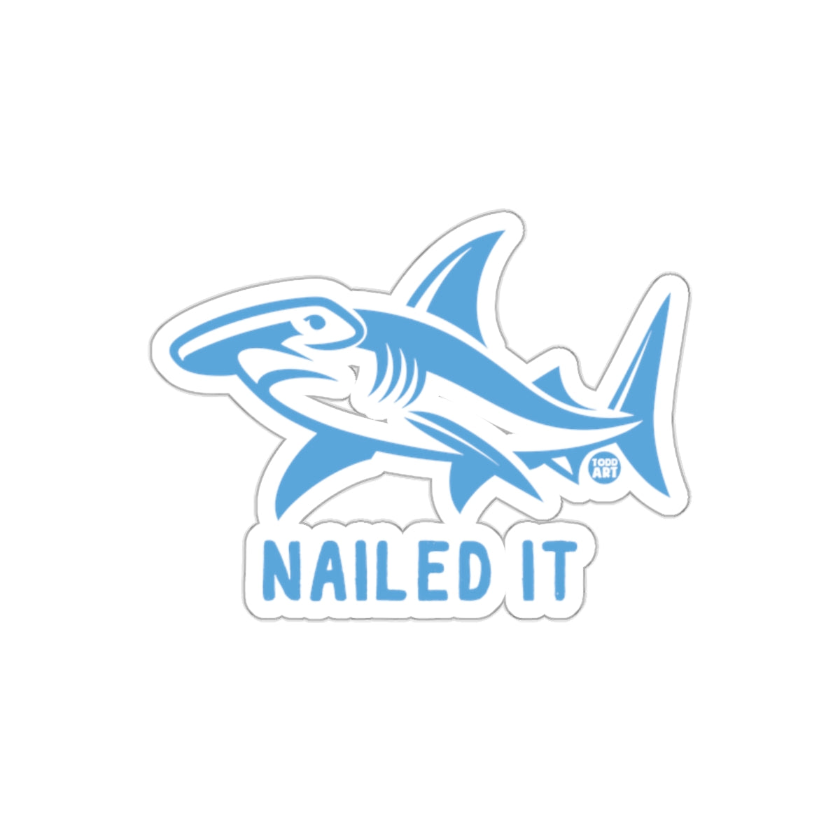 Nailed It Shark Todd Art Illustration Graphic sticker