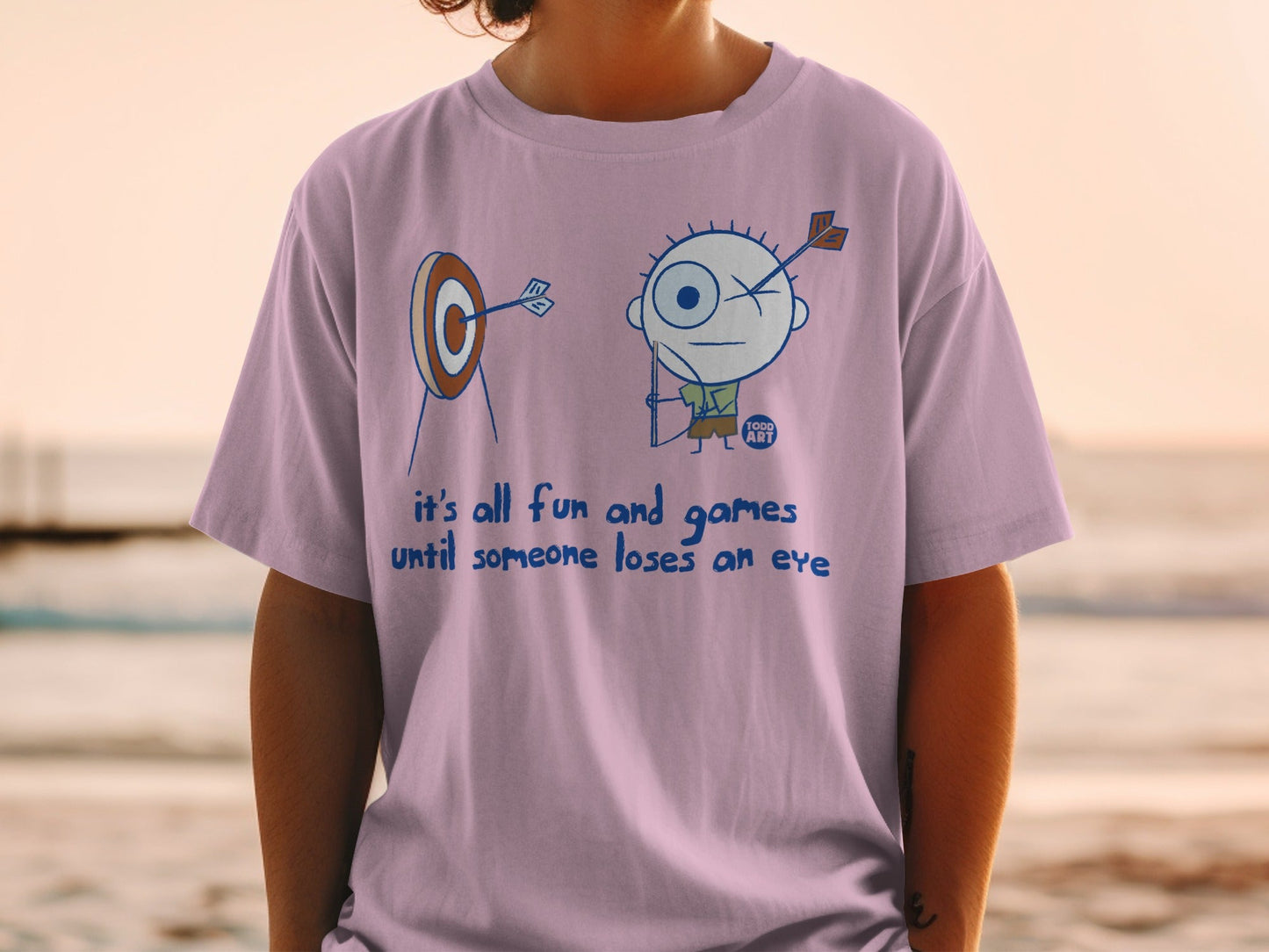 It's All Fun and Games Until Someone Loses an Eye T-shirt