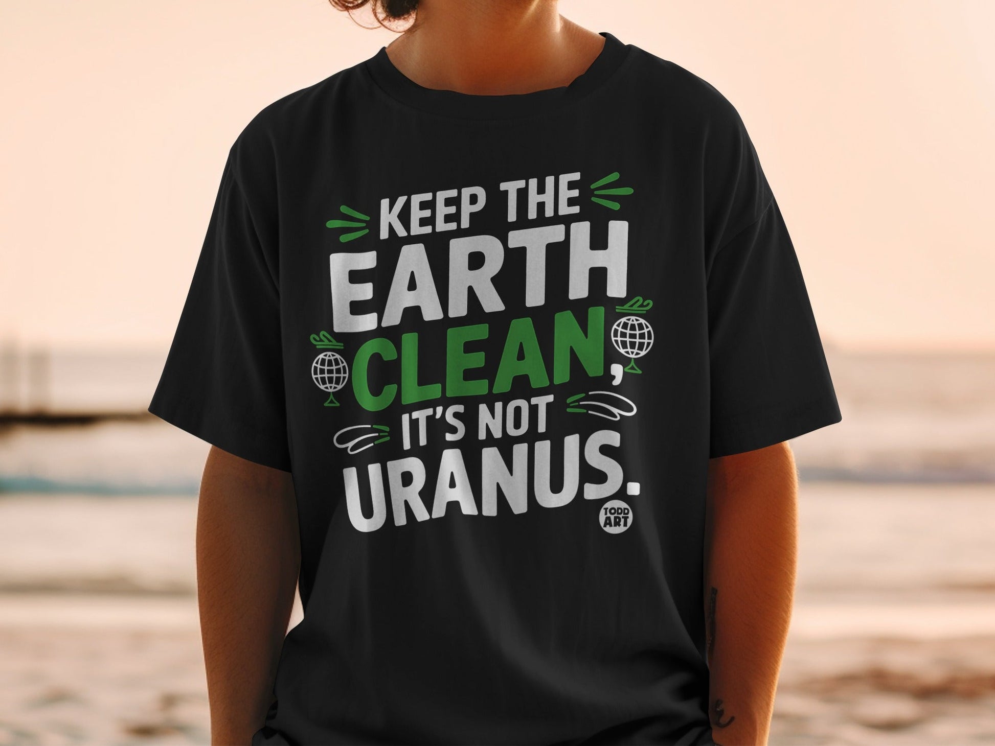Keep The Earth Clean It's Not Uranus T-shirt