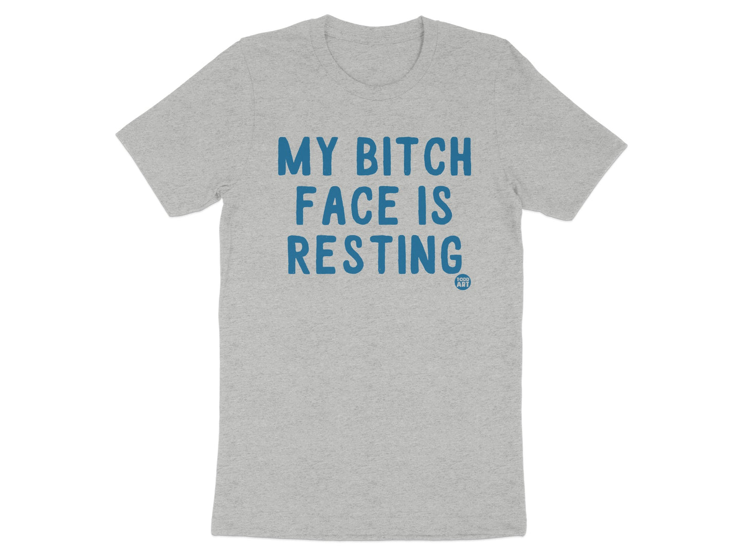 My Bitch Face Is Resting Humorous T-shirt