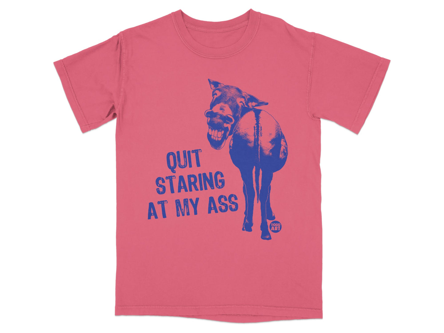 Quit Staring at My Ass Funny Graphic T-Shirt