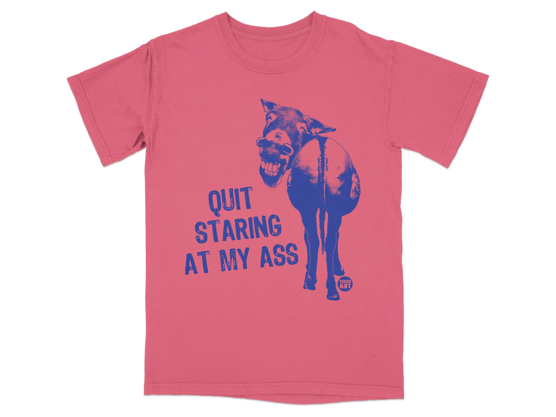 Quit Staring at My Ass Funny Graphic T-Shirt
