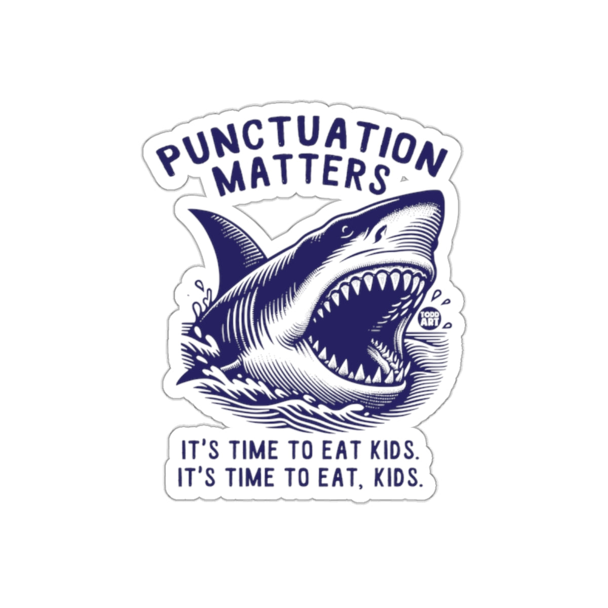 Punctuation Matters With Hungry Shark and Todd Art sticker