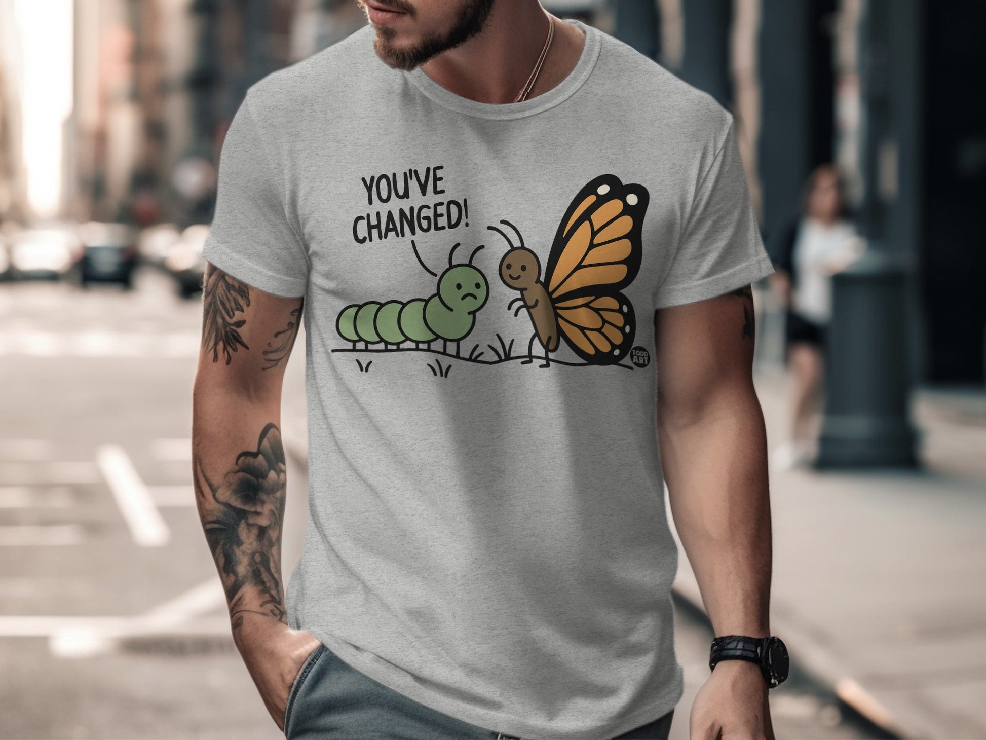 Funny You've Changed Caterpillar Butterfly T-shirt
