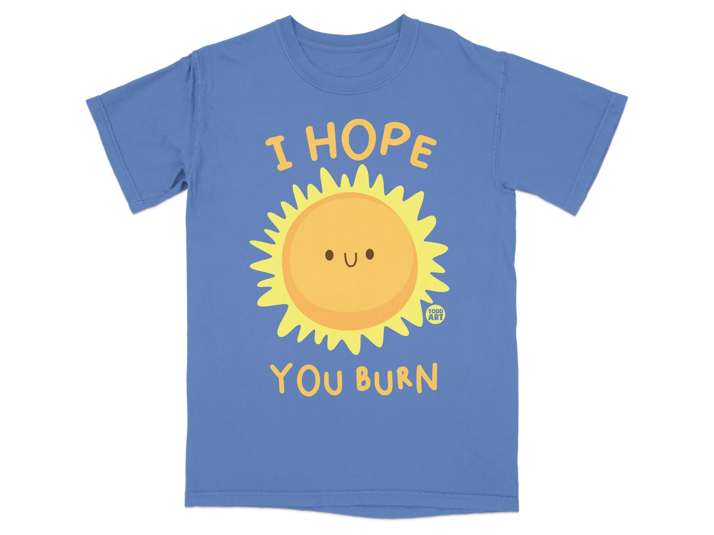 Blue t-shirt with smiling sun graphic and text "I HOPE YOU BURN".