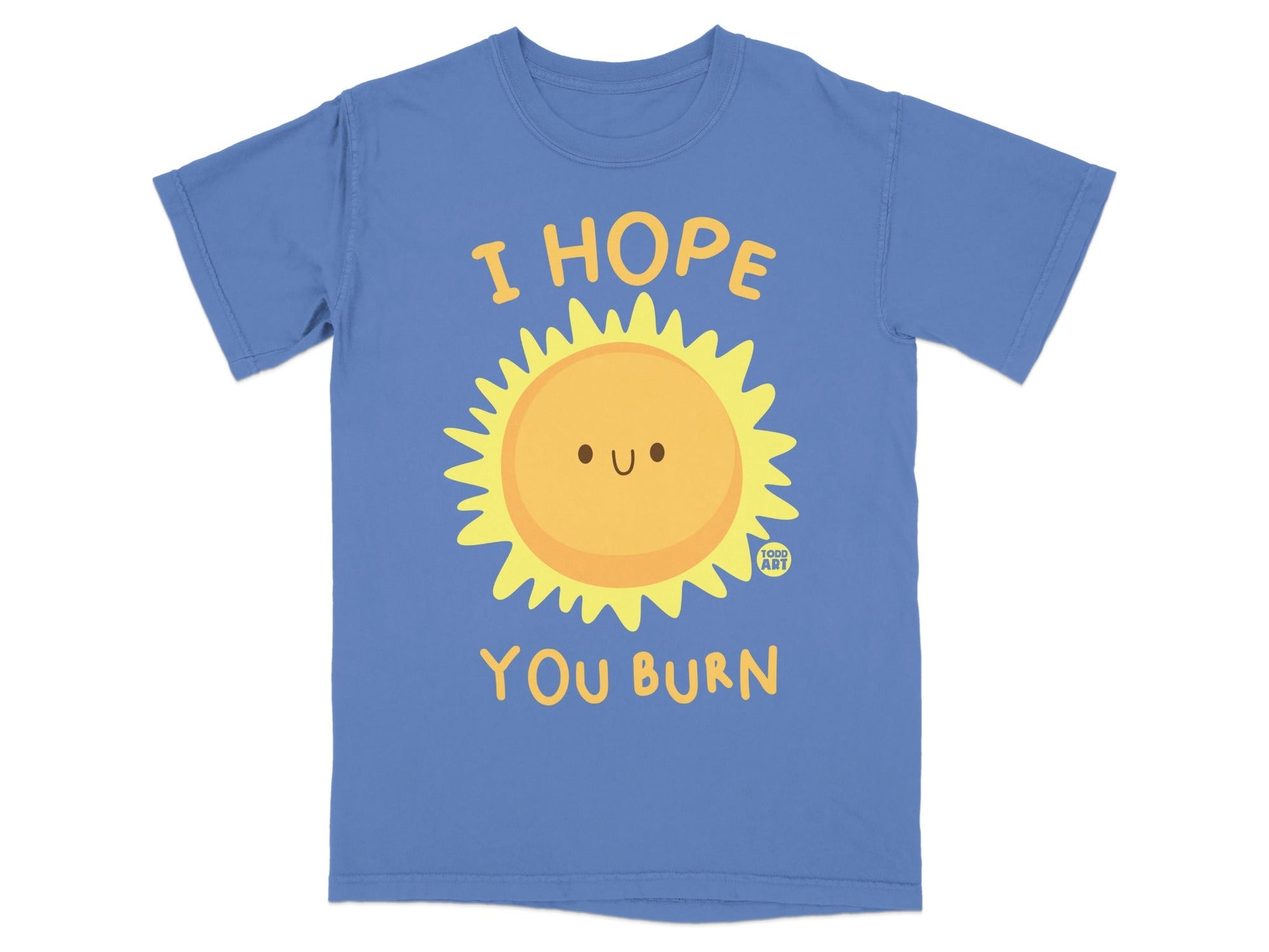 Blue t-shirt with smiling sun graphic and text "I HOPE YOU BURN".