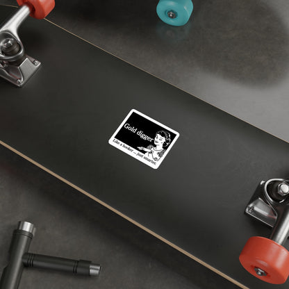 Gold Digger Like a Hooker Just Smarter Funny Art sticker