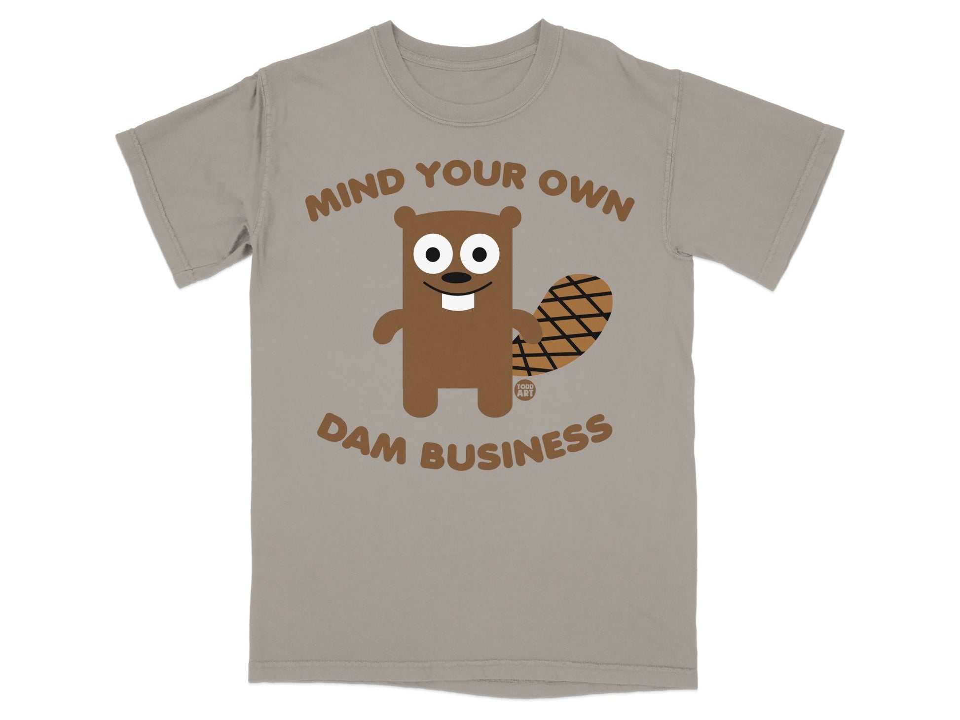 Mind Your Own Dam Business Beaver T-Shirt
