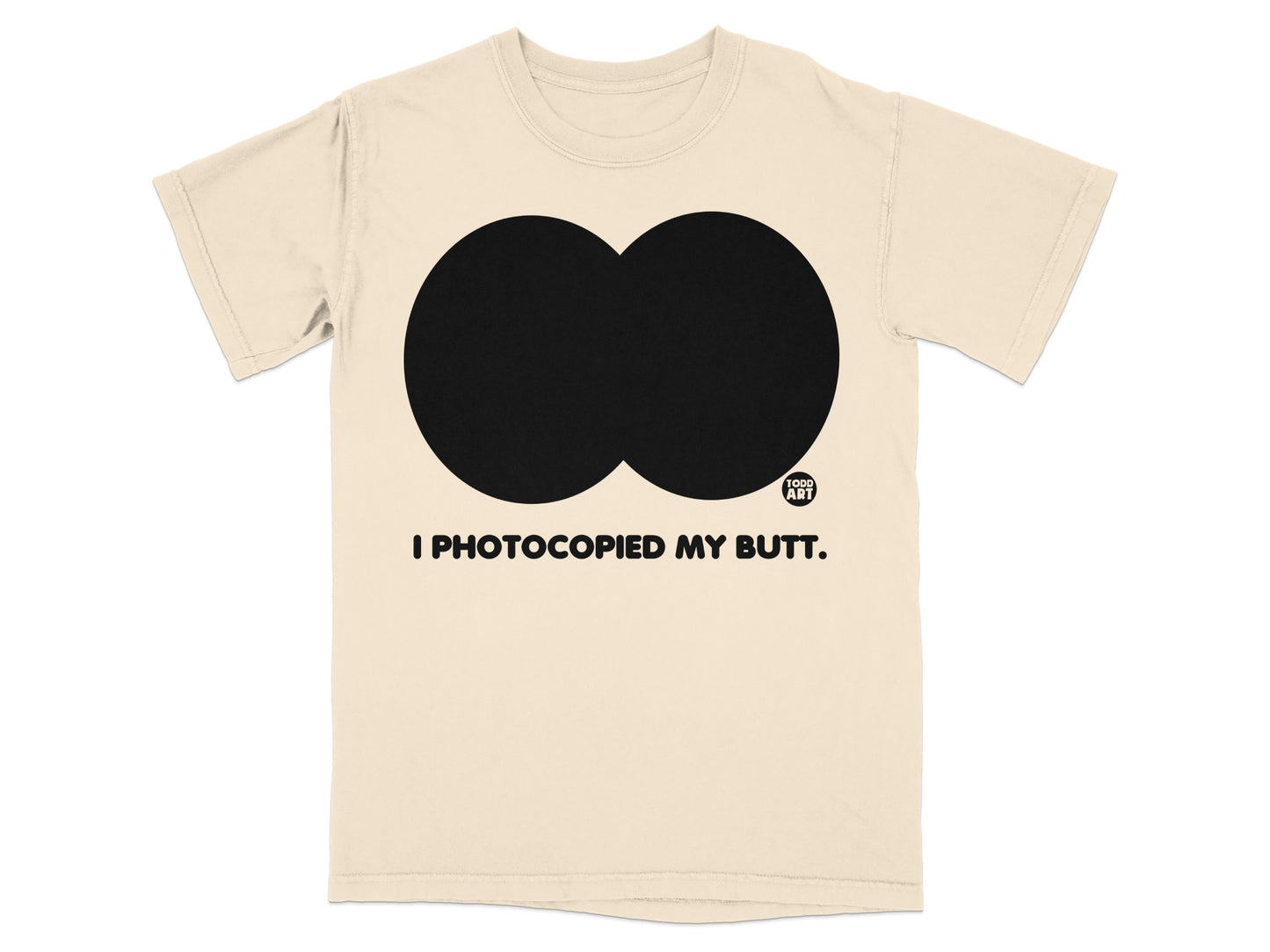 TODD ART I PHOTOCOPIED MY BUTT graphic product type