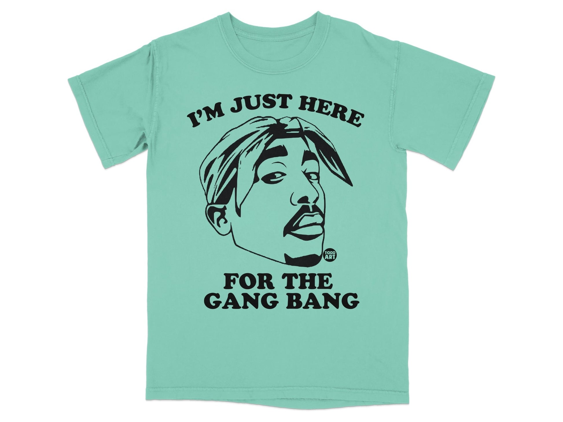 Tupac Shakur graphic tee with "I'm Just Here For The Gang Bang" text.