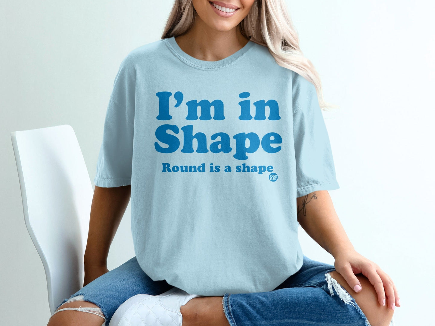 I'm In Shape Round Is A Shape Graphic Tee