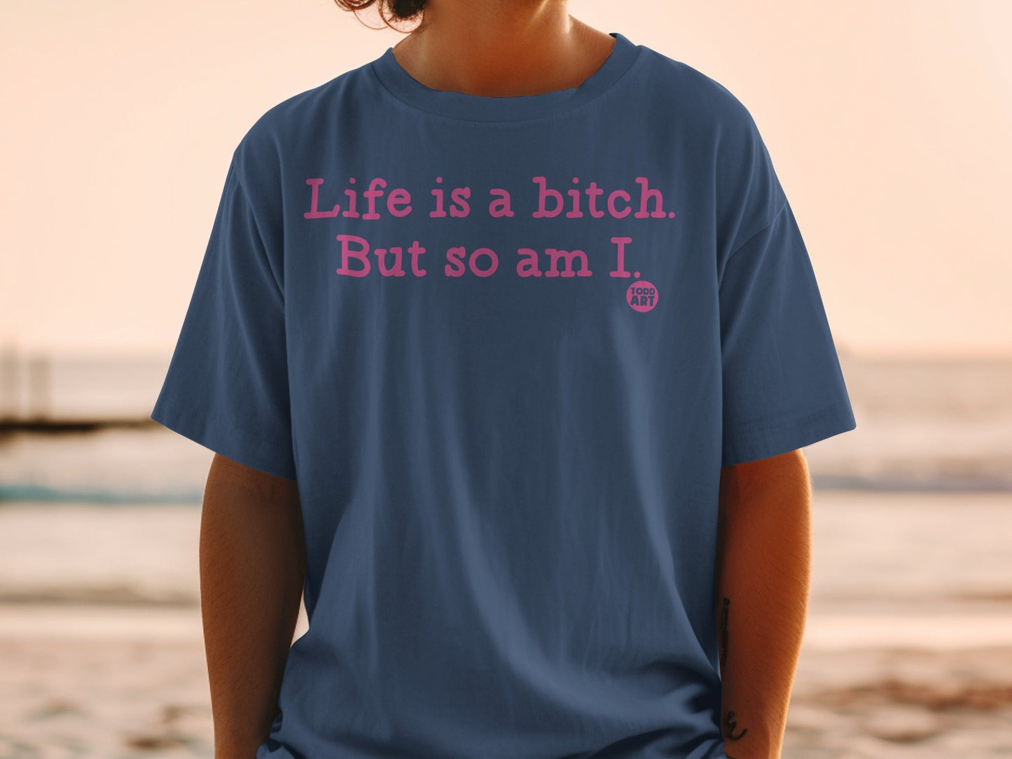 Life is a Bitch But So Am I Statement Shirt