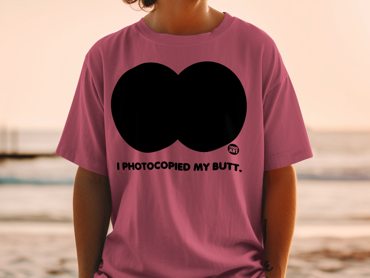 I PHOTOCOPIED MY BUTT TODD ART Funny Humor product type