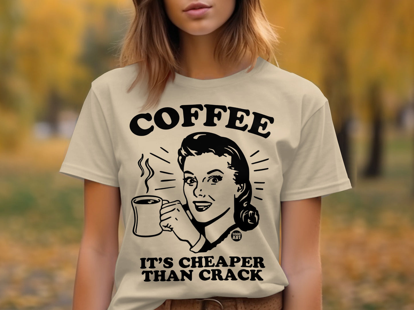 Coffee It's Cheaper Than Crack T-shirt