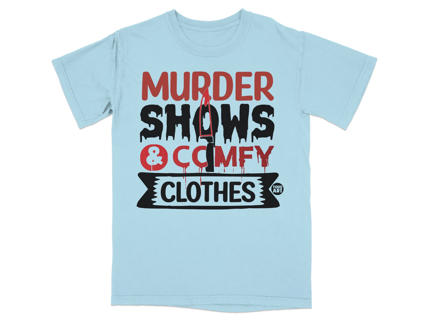 MURDER SHOWS & COMFY CLOTHES TODD ART product type