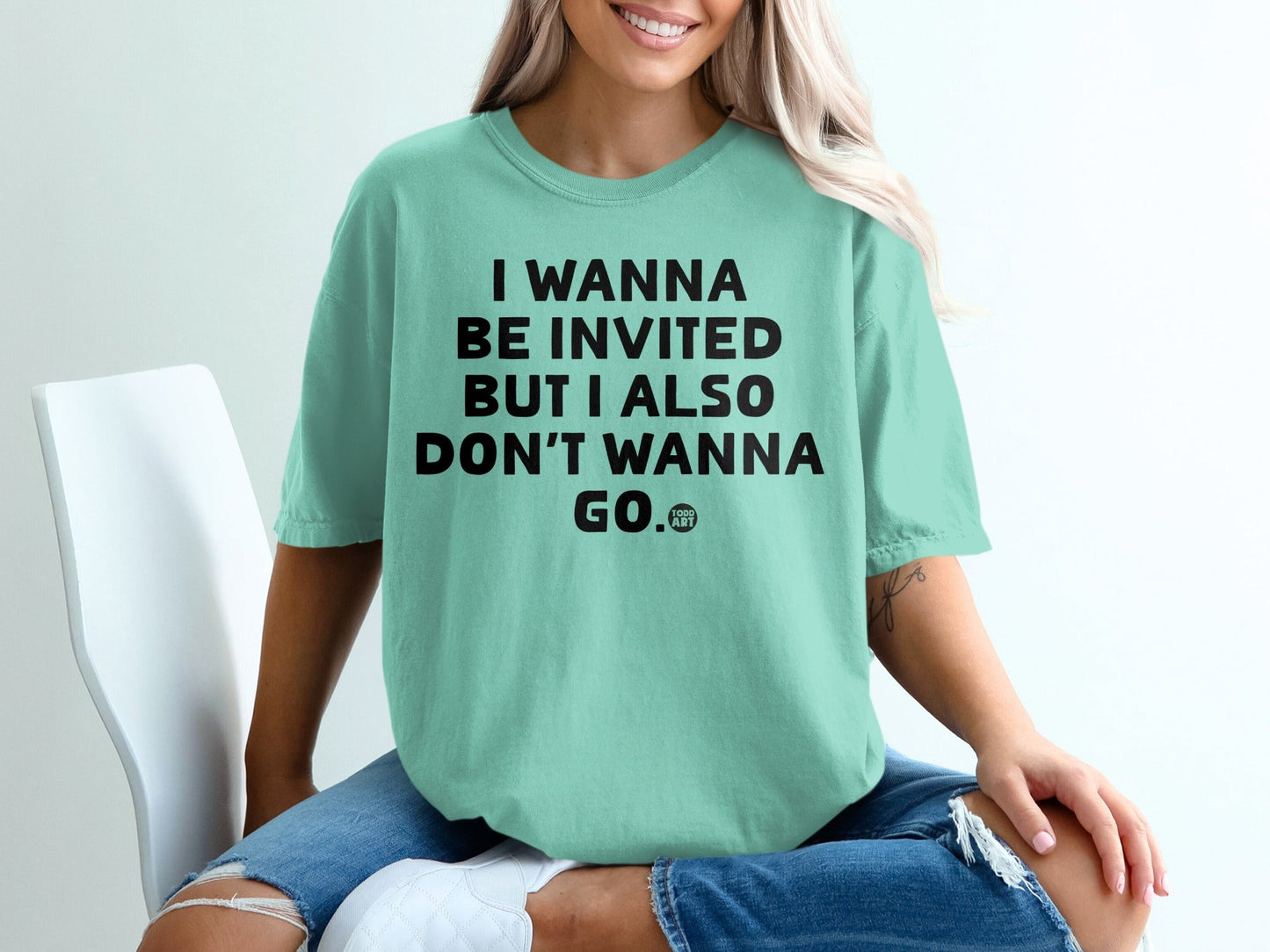 I Wanna Be Invited Funny Relatable Statement T-Shirt