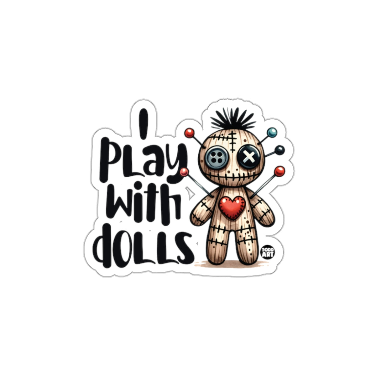 I Play With Dolls Voodoo Plushie Sticker