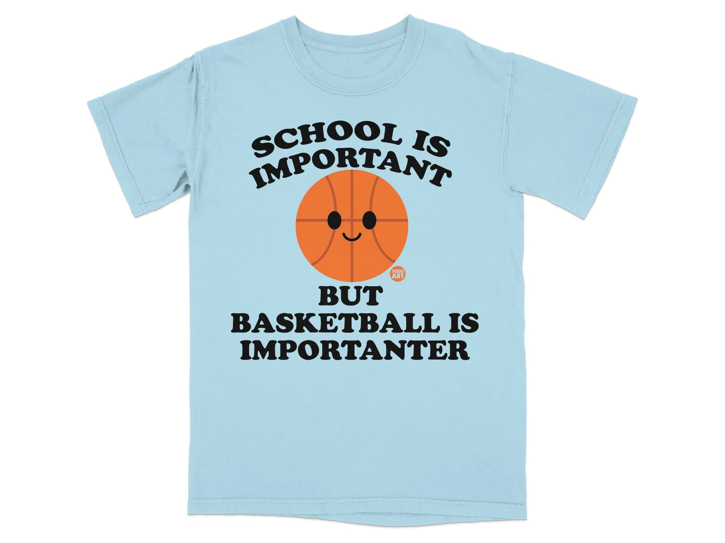 Light blue t-shirt with text "SCHOOL IS IMPORTANT BUT BASKETBALL IS IMPORTANTER" and a basketball graphic.