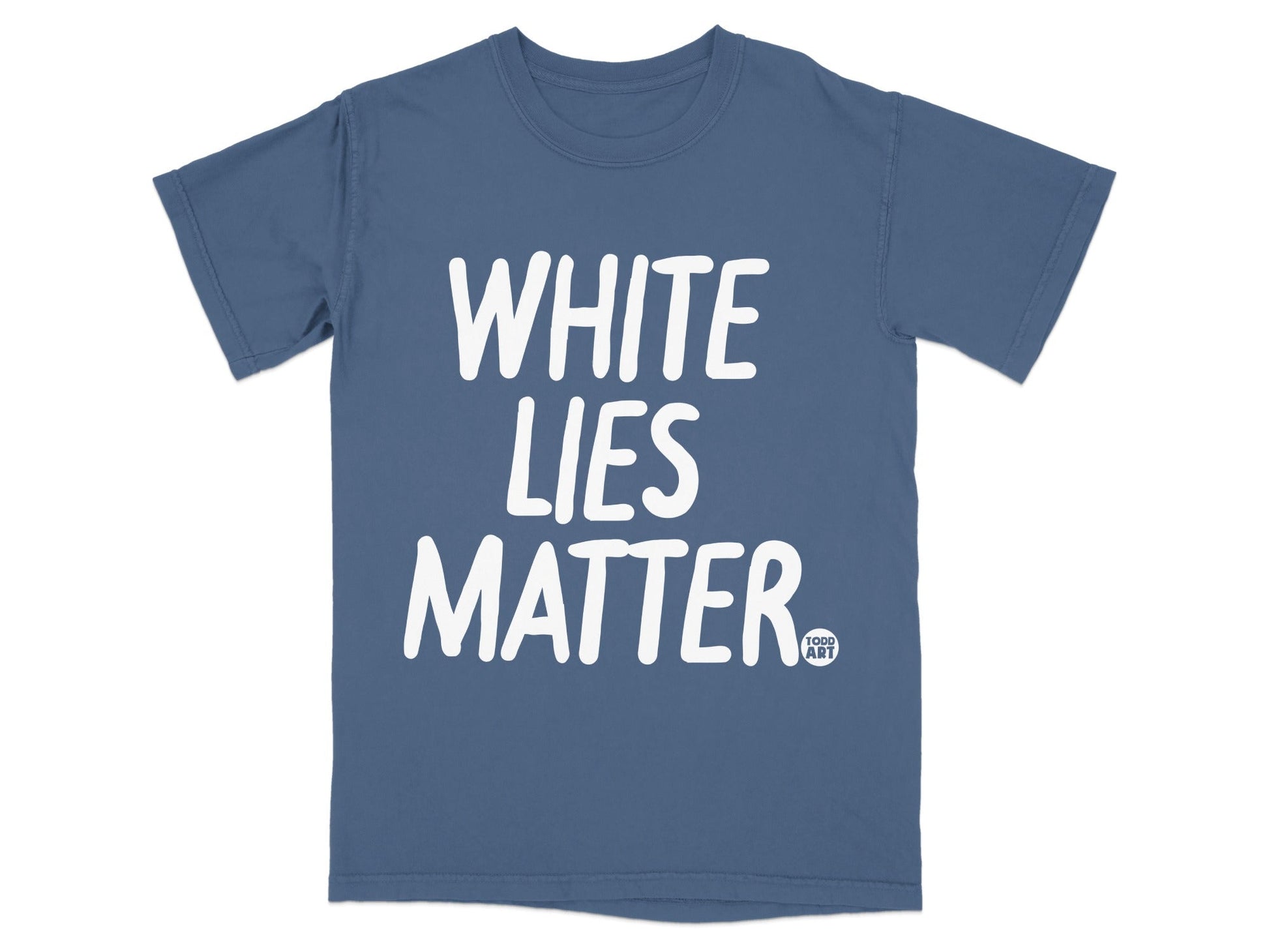 White Lies Matter Todd Art Graphic Print Shirt