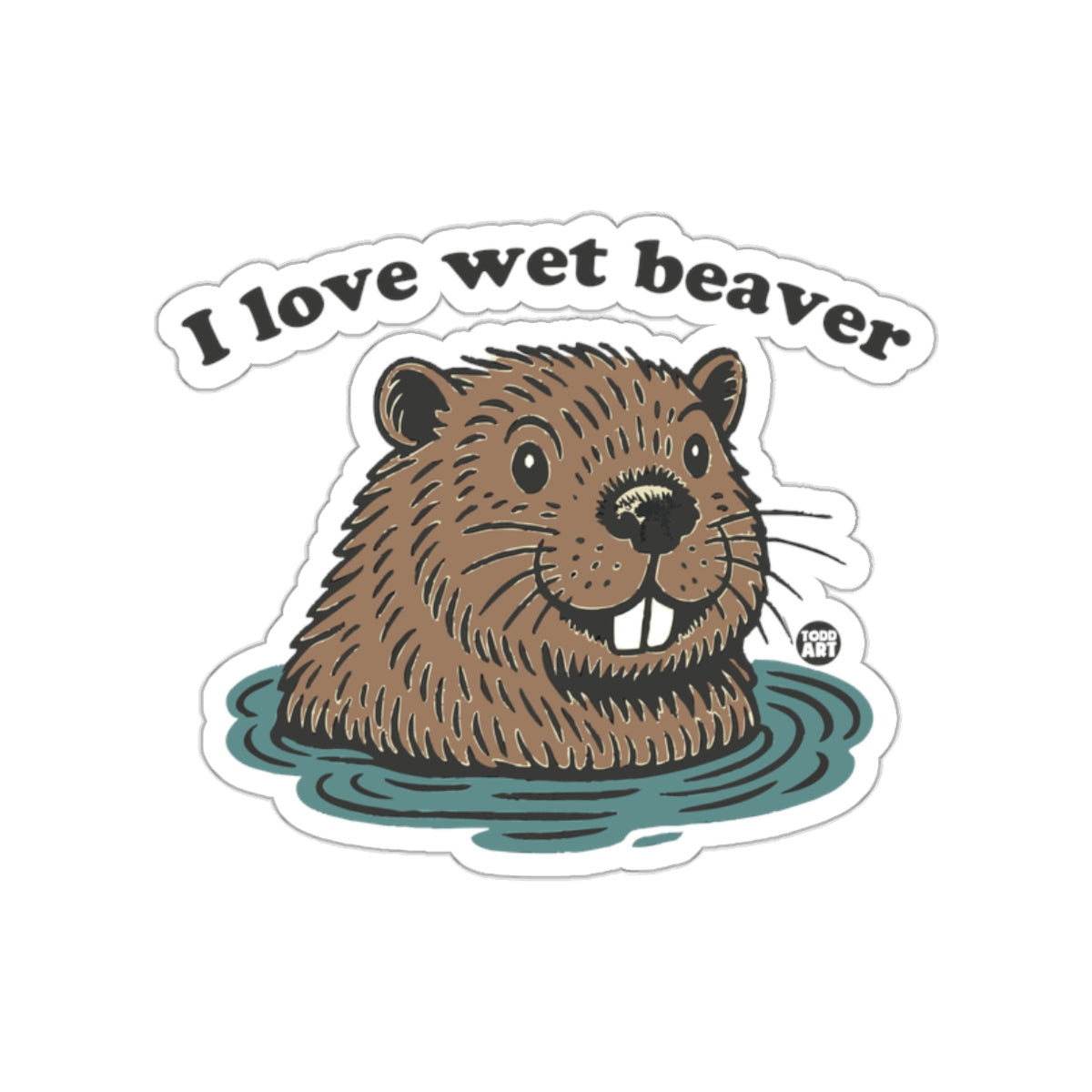 I Love Wet Beaver Cute Animal Sticker Fun Decal