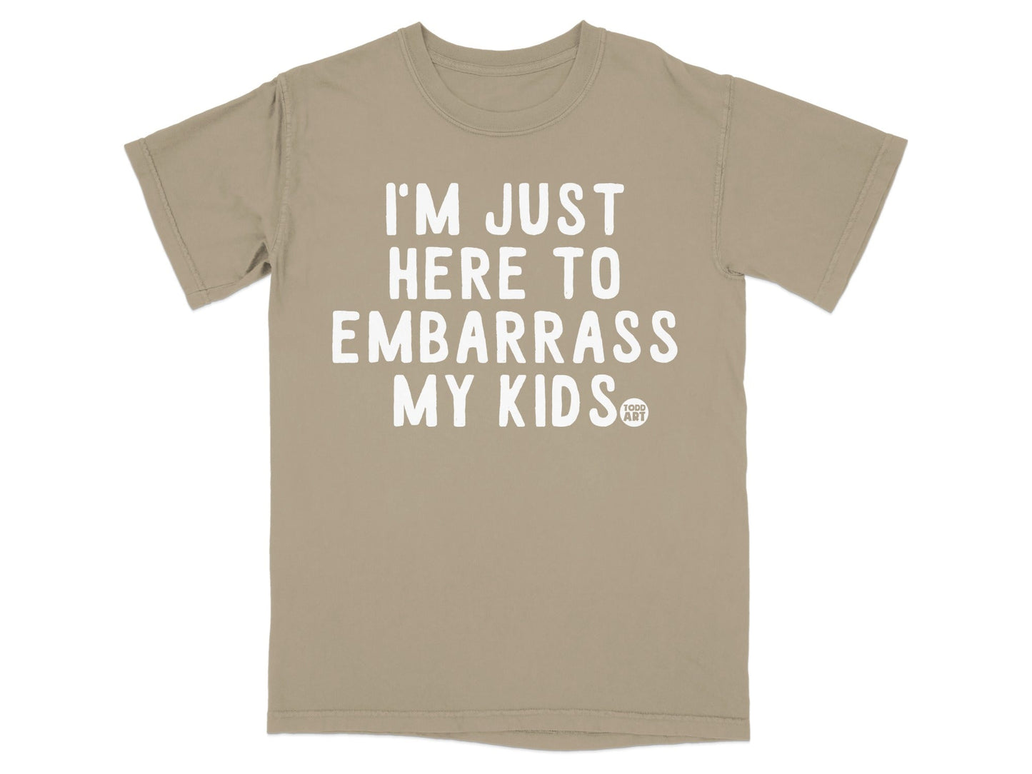 I'm Just Here To Embarrass My Kids Graphic Tee