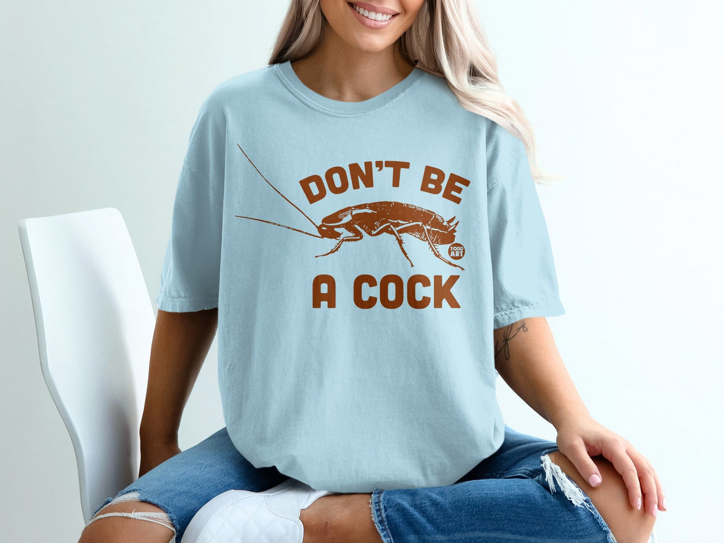 Don't Be A Cock Print Graphic Funny T-Shirt
