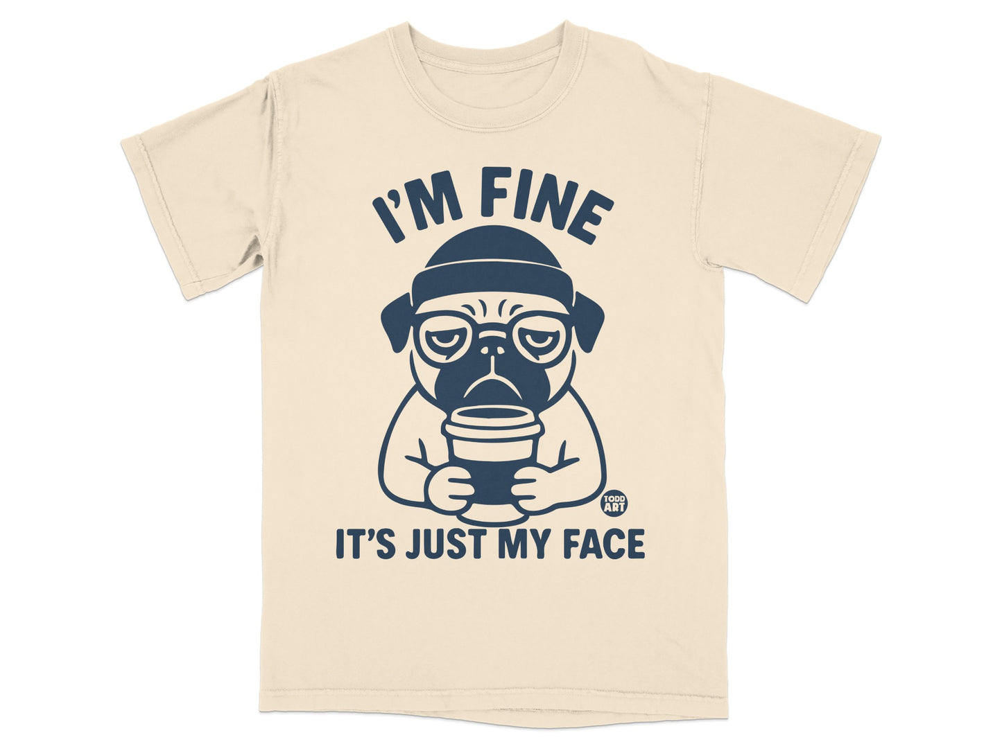 I'm Fine It's Just My Face Graphic T-Shirt