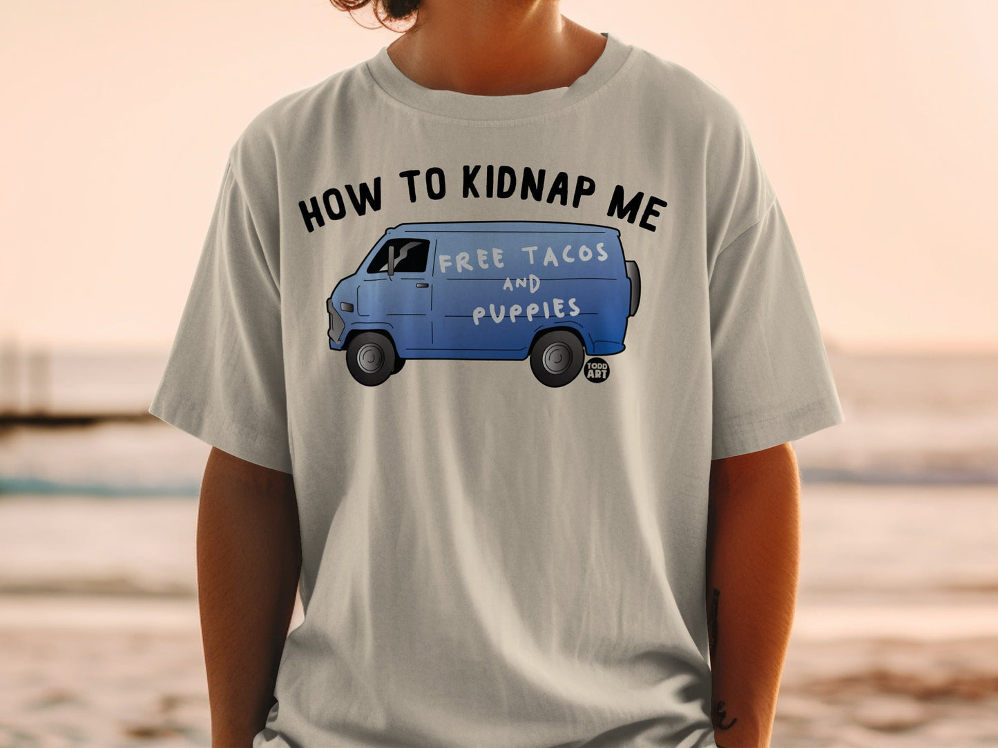 How To Kidnap Me Free Tacos And Puppies T-shirt